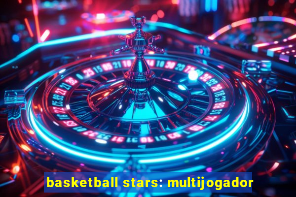 basketball stars: multijogador